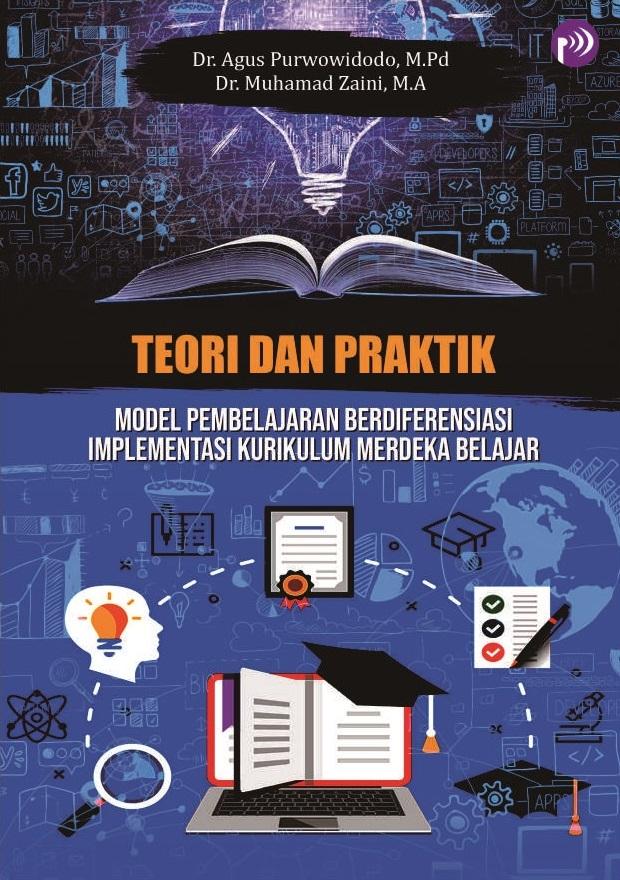 Teori dan Praktik Model Pembelajaran Berbeda Implementasi Kurikulum Merdeka Belajar